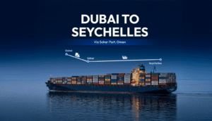 Dubai to Seychelles LCL and FCL vessel schedule via Sohar Port May 2026 with cargo cut off and ETA details
